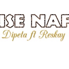 (USE NAF) dipeta ft reskay