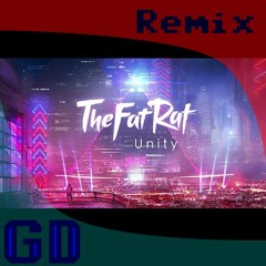 Unity (GD Remix) - TheFatRat - General Disriter