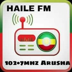 HAILEFM 102.7 ARUSHA