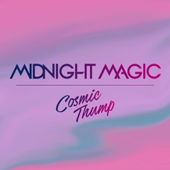 Midnight Magic - Cosmic Thump