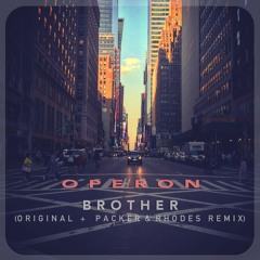 OPERON - 'Brother' Preview (Original Mix / Packer & Rhodes Remix)