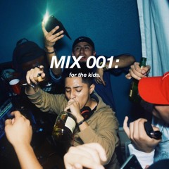 MIX001: for the kids.