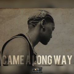 Came A Long Way (Prod. By Levelz Da Producer)