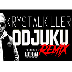 Krystalkiller - Odjuku Remix
