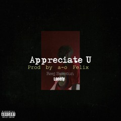 Oshea - Appreciate U (Ft Reej Bawstun X Lonely) [Prod By A-O Felix]