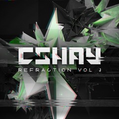 CShay - Refraction Vol. 3 mix **!!FREE DOWNLOAD!!**