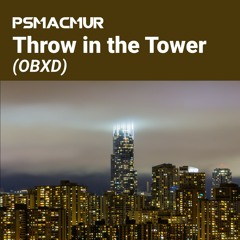 psmacmur - Throw in the Tower (OBXD)