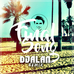 Final Song - MO (DJ Alan Remix)