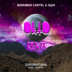 Boombox Cartel - Supernatural feat. Anjulie (OKTO Remix)
