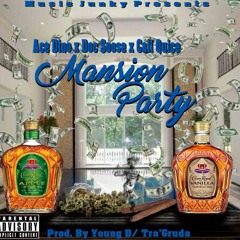 Ace Dino - Mansion Party (ft. Cali Quice x Doc Soose) [Prod. by Young D]