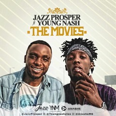 Jazz Prosper Ft. Youngnash - The Movies
