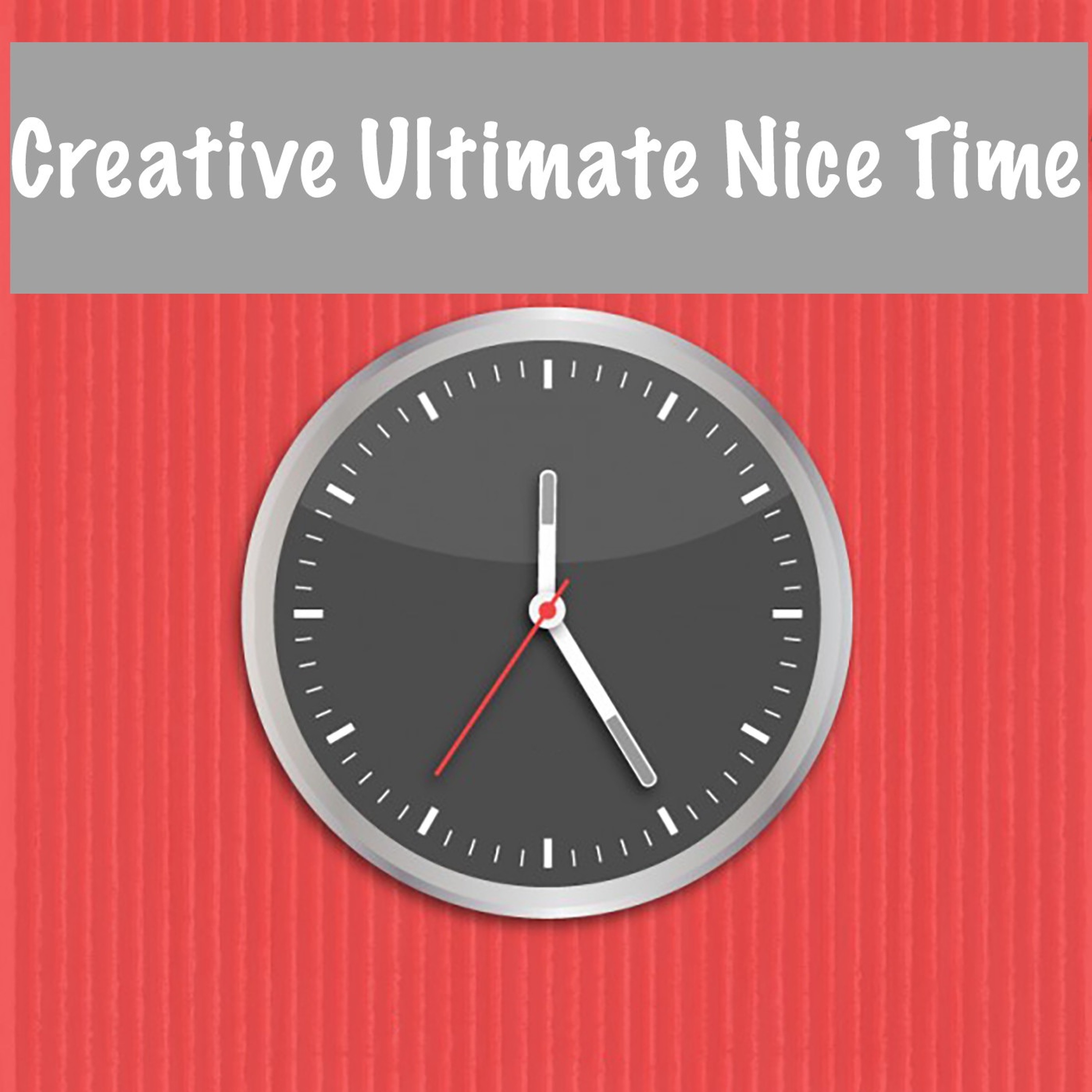 Creative time. Time Creative. Nice time. Nice time слово. Креативное время.