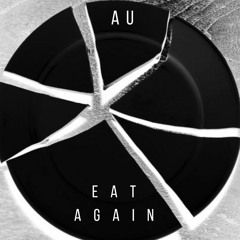 AU- Eat Again
