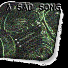 A Sad Song