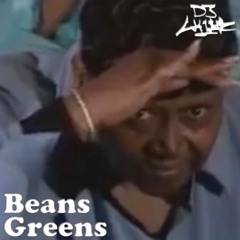 Beans Greens (Potatoes Tomatoes) B-boy Remix