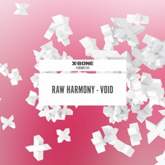 Raw Harmony - Void (#XBONE145)