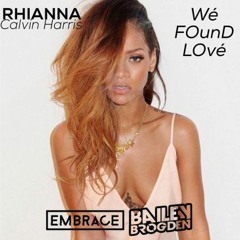 We Found Love - Rhianna (Leaked X Bailey Brogden Bootleg) [SKIP TO 36 SECONDS] [FREE DL]