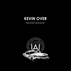|AVOTRE039| Kevin Over - Buckfast Blackout (Original Mix)