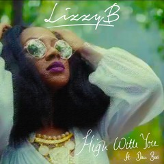 Lizzy B - High With You Ft. Dan Bosi [Prod. DS Music]