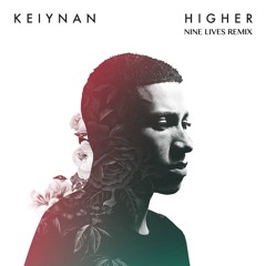 Keiynan - Higher (Nine Lives Remix)