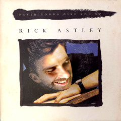 Never Gonna Give You Up (Steve Clash Edit) - Rick Astley