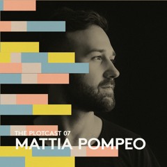 THE PLOTcast #07 - Mattia Pompeo