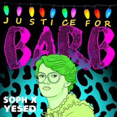 Soph & Yesed - Justice For Barb