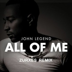 John Legend | All Of Me | Remix | Zurxes | Free Download