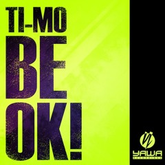 Ti-Mo - Be Ok! | Out Now !!