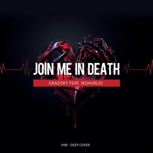 Join me in death(HIM deep cover)