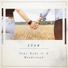 LYAR - Your Body Is A Wonderland (Radio Mix)