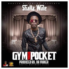SHATTA WALE - GYM YOUR POCKET ..prod. By Damaker
