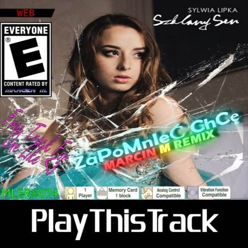 Sylwia Lipka - Zapomnieć Chcę (Marcin M Remix)[MP3] [Free Track For One Like]