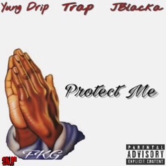 Yung Drip Ft Trap x JBlacka - Protect me
