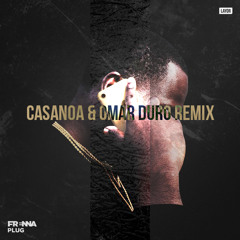 Frenna - Plug (Casanoa & Omar Duro Remix)