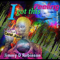 I Got This Feeling   Jimmy D Robinson Feat. Carol Jiani  --- This Feelin (Moto Blanco Club Mix)