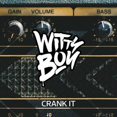 Wittyboy - Crank It [FREE DOWNLOAD]