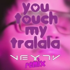 You touch my tralala (Funny Remix)