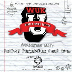 WUK U (WINTER BREAK EDITION)(APPRECIATION FETE) (2016) MIXED BY: DJ SHY & JAY REV