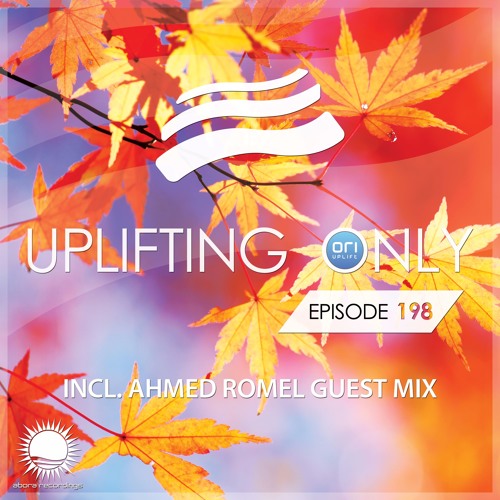 Uplifting Only 198 (incl. Ahmed Romel Guestmix) (Nov 24, 2016)