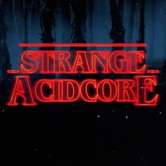 Strange Acidcore