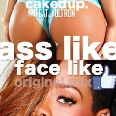 Caked Up - Ass like Kim Face like Rihanna (Breakbeat Fix)