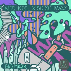Kidd Kool & So Schway - Gas Mask (Original Mix)