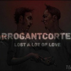Arrogantcortez - Lost alot of Love
