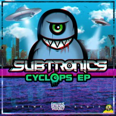 Subtronics - Cyclops EP OUT NOW!