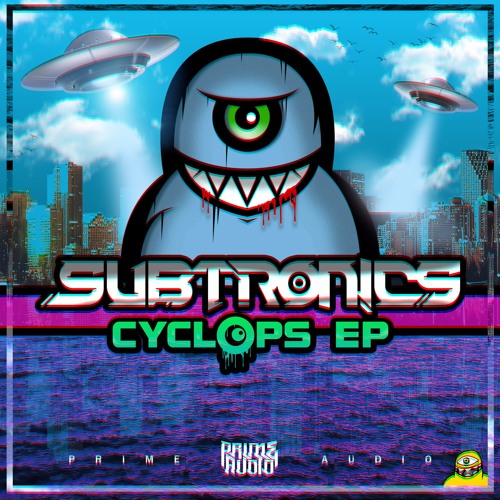 Subtronics - Cyclops EP OUT NOW!