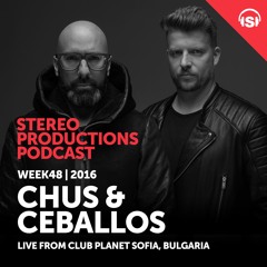 WEEK48 16 Chus & Ceballos Live From Club Planet Sofia, Bulgaria