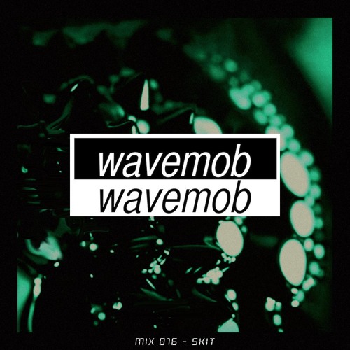 Wavemob Mix016 - Skit