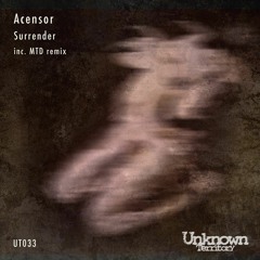 Acensor - Surrender (MTD_Remix)[Unknown Territory] preview