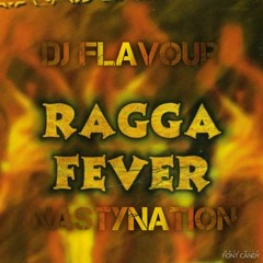 #RAGGA FEVER MIX DJ FLAVOUR NASTYNATION Preview